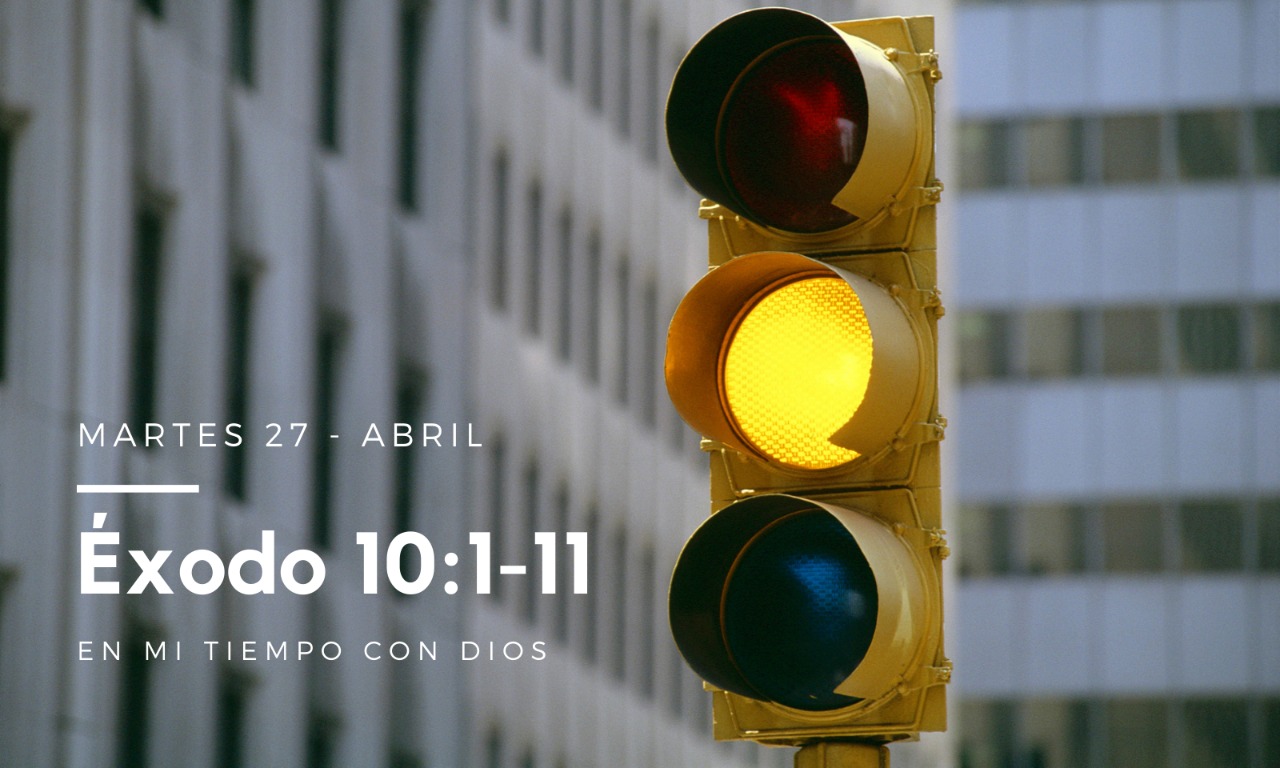 En mi tiempo con Dios de hoy. Éxodo10: 1-11