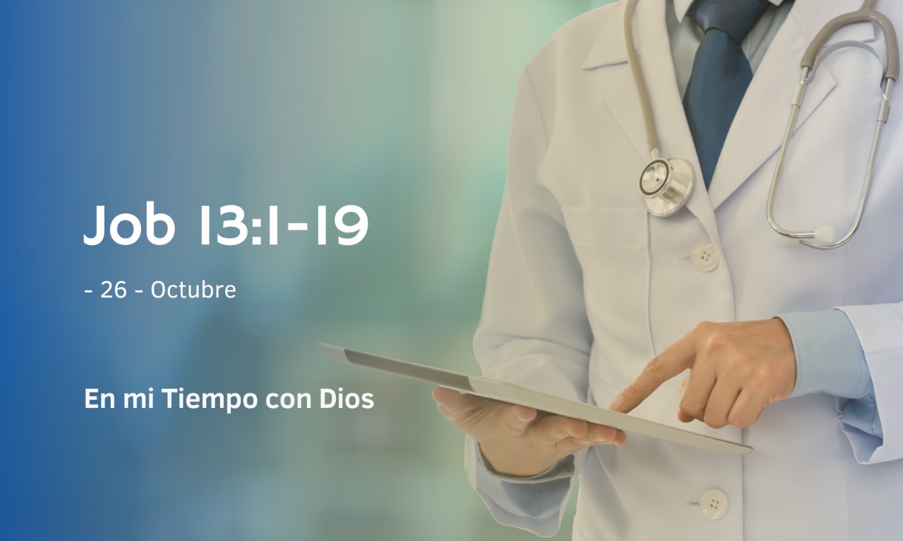 En mi tiempo con Dios de hoy. Job 13: 1- 19