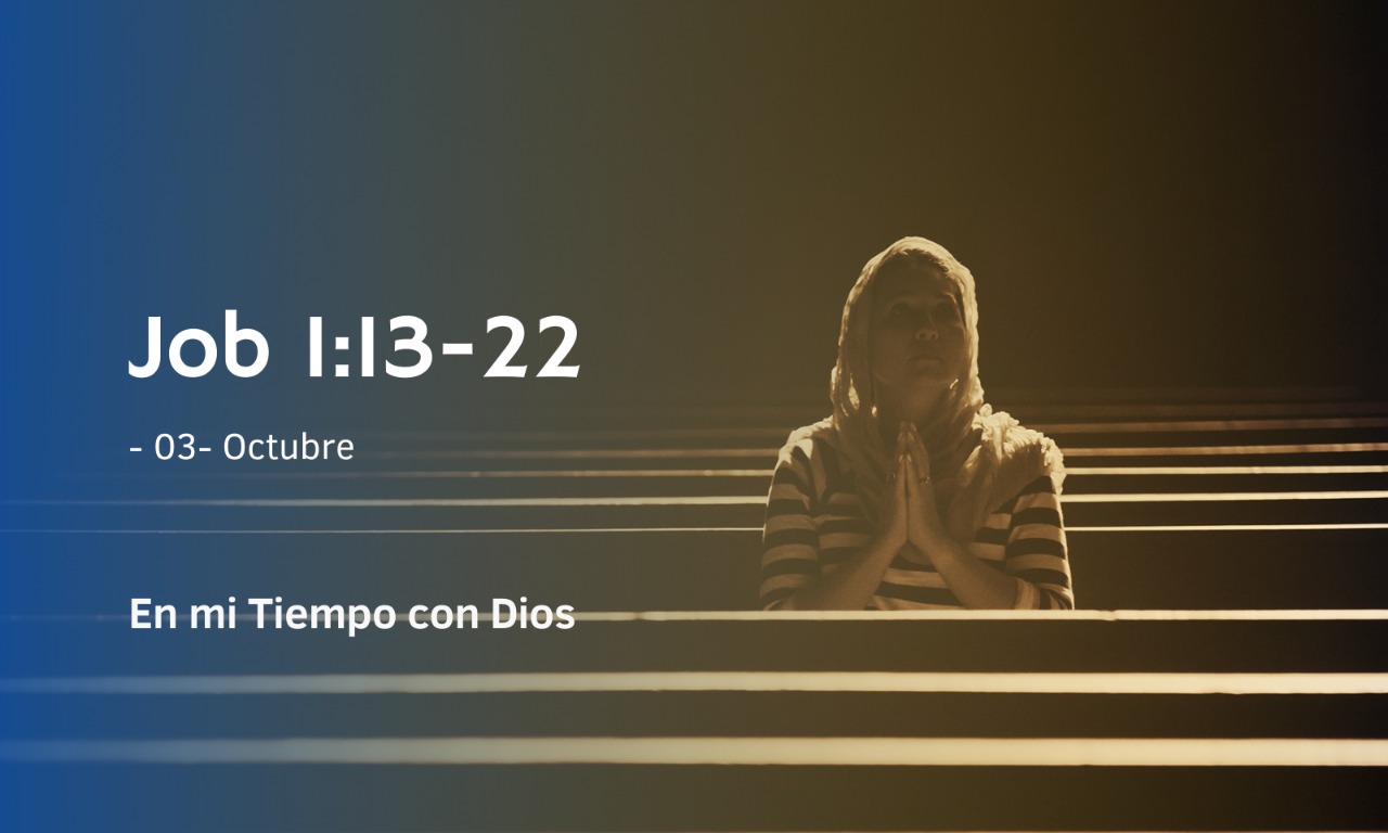 En mi tiempo con Dios de hoy. Job 1: 13- 22