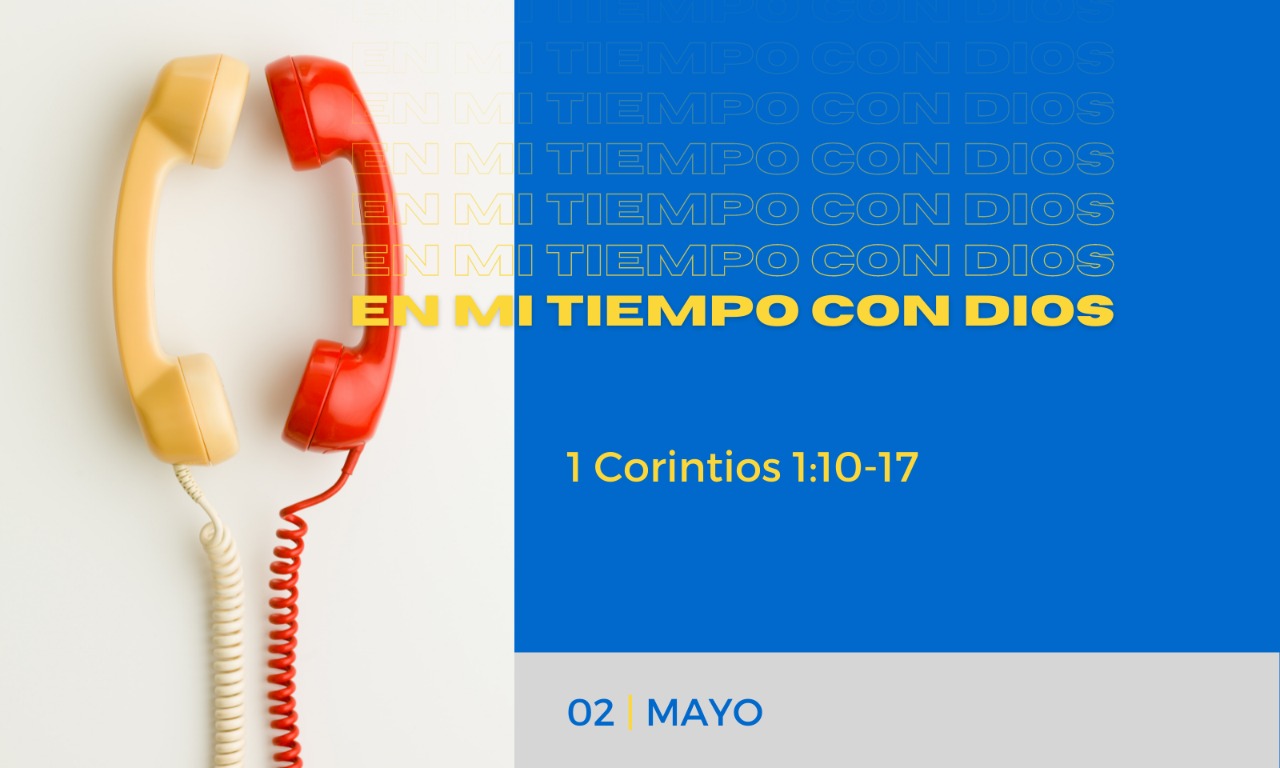 En mi tiempo con Dios de hoy. 1 corintios 1: 10- 17