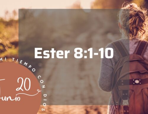 En mi tiempo con Dios de hoy. Ester 8: 1–10
