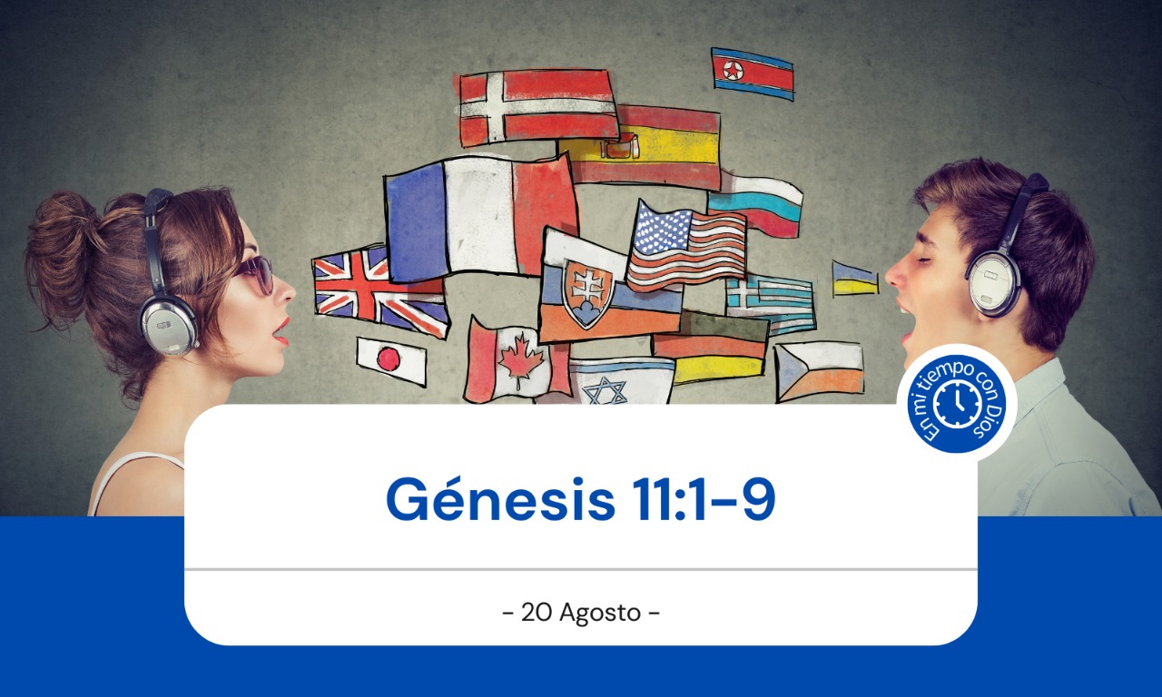 En mi tiempo con Dios de hoy. Génesis 11: 1-9