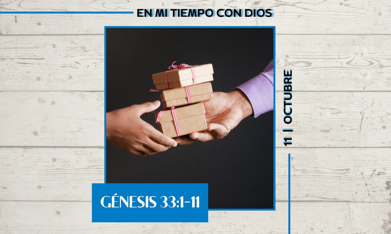 En mi tiempo con Dios de hoy. Génesis 33: 1-11