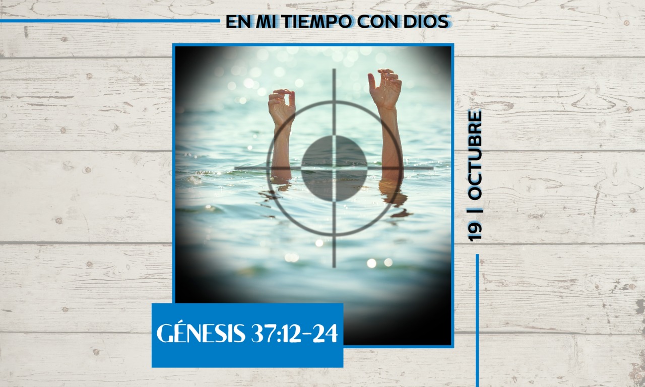 En mi tiempo con Dios de hoy. Génesis 37: 12-24