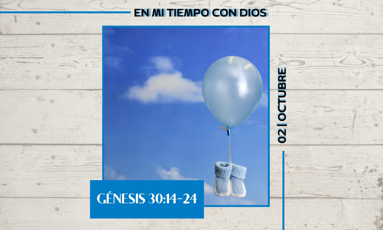 En mi tiempo con Dios de hoy. Génesis 30: 14-24