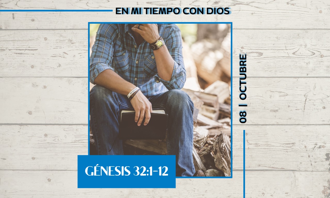 En mi tiempo con Dios de hoy. Génesis 32: 1-12