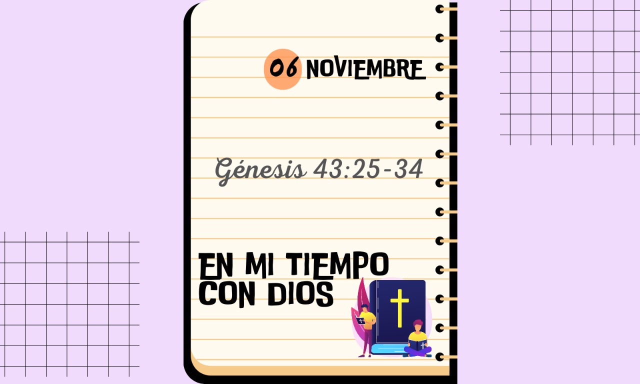 En mi tiempo con Dios de hoy. Génesis 43: 25-34