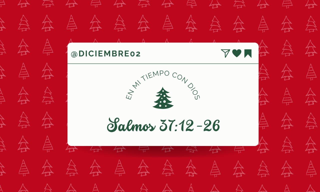 En mi tiempo con Dios de hoy. Salmos 37: 12-26