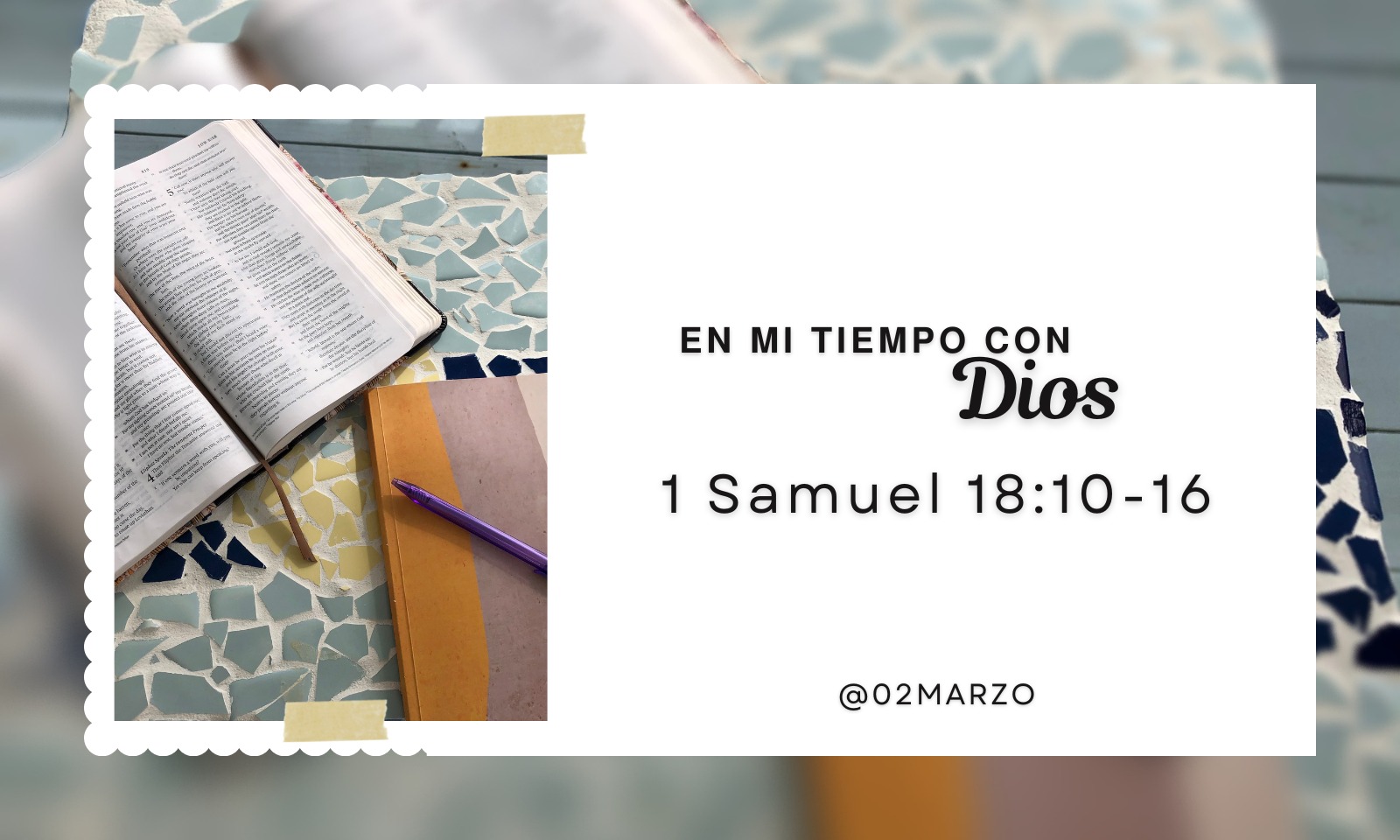 En mi tiempo con Dios de hoy. 1 Samuel 18: 10-16