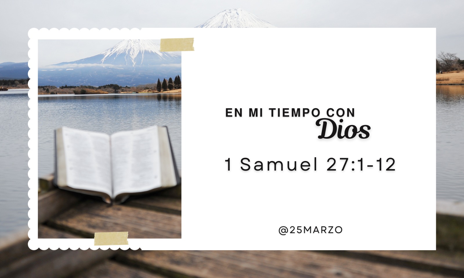 En mi tiempo con Dios de hoy. 1 Samuel 27: 1-12