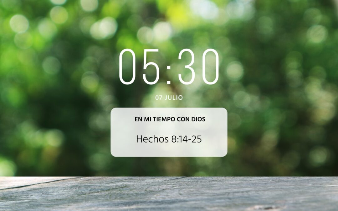 En mi tiempo con Dios de hoy. Hechos 8: 14-25