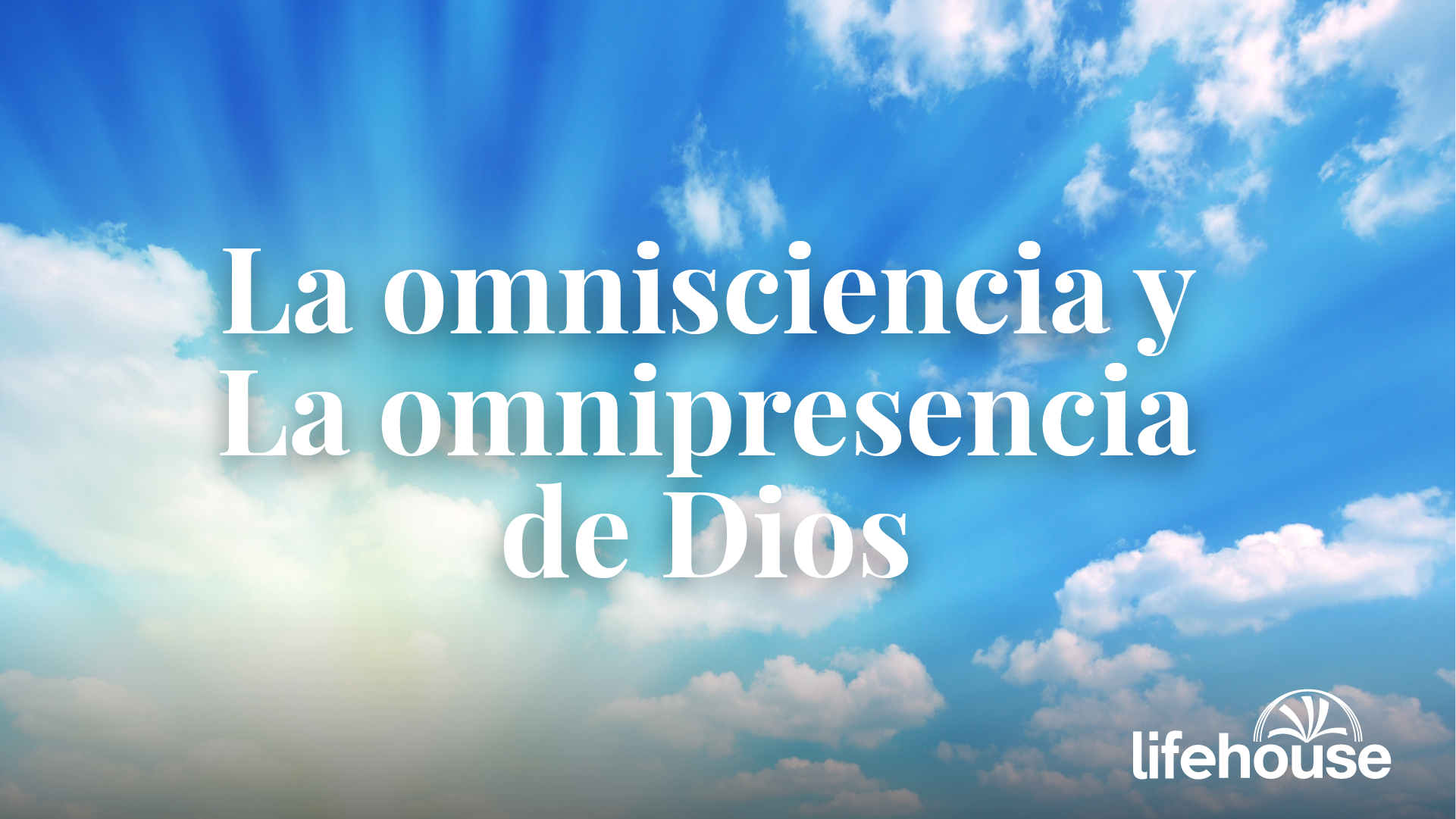 La omnisciencia y la omnipresencia de Dios