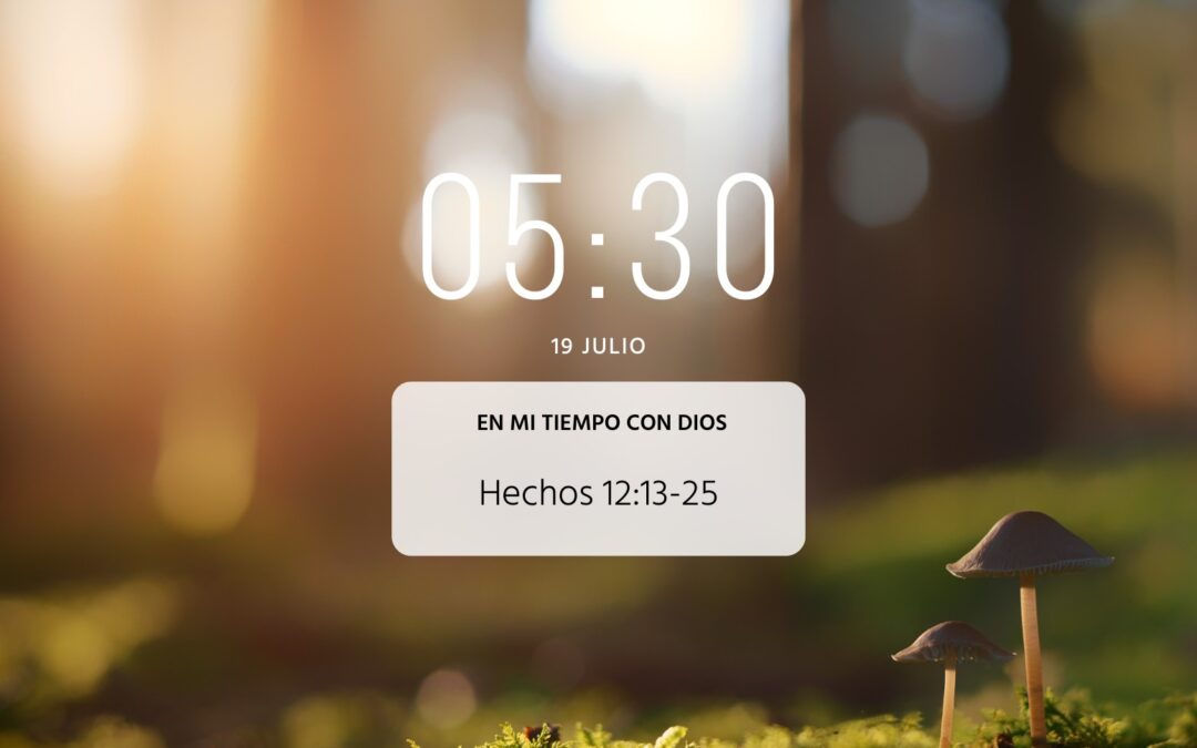 En mi tiempo con Dios de hoy. Hechos 12: 13-25