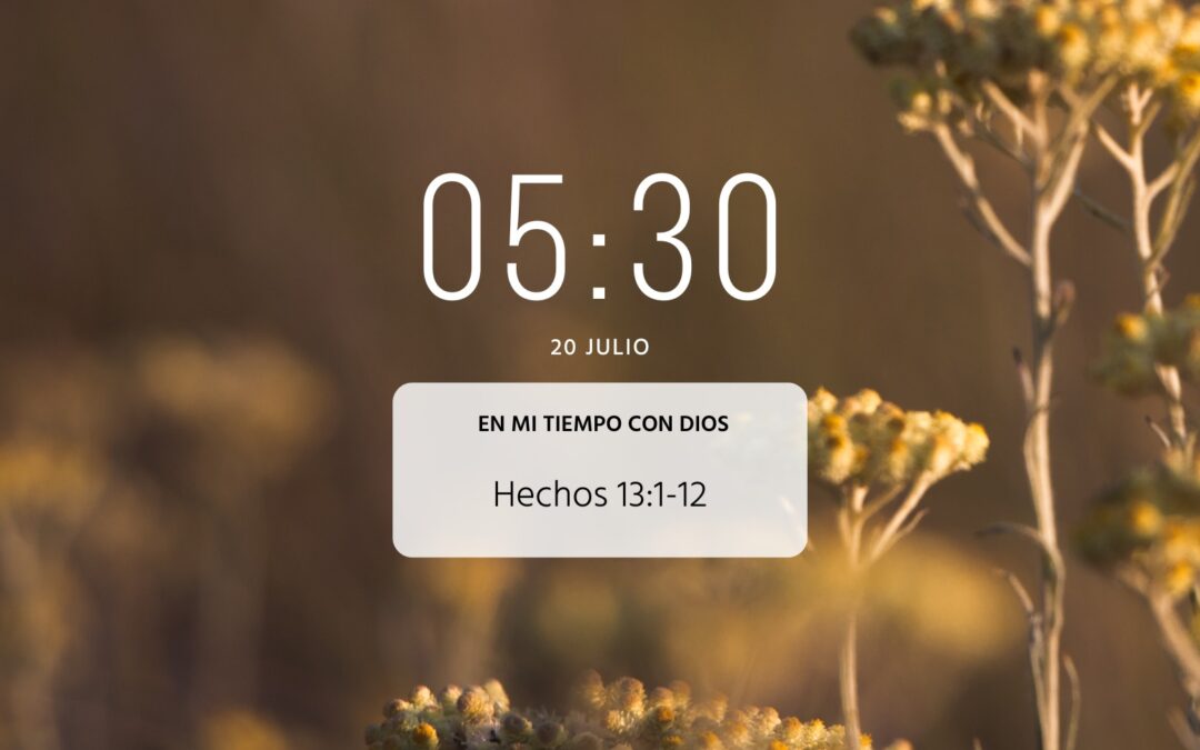 En mi tiempo con Dios de hoy. Hechos 13: 1-12