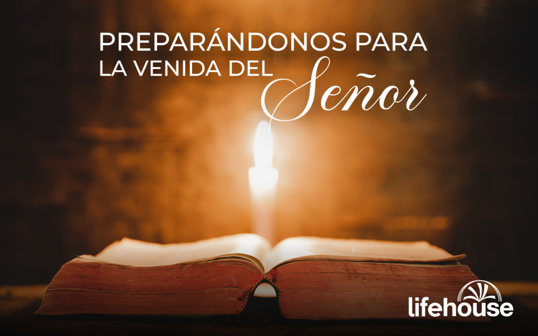 Preparándonos para la venida del Señor