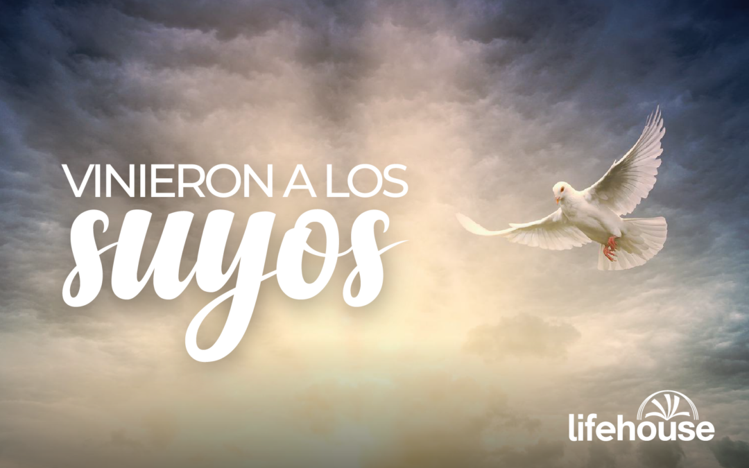 Vinieron a los suyos