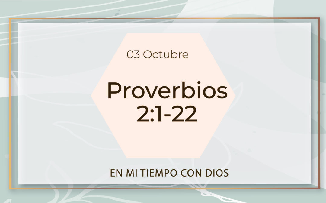 En mi tiempo con Dios de hoy. Proverbios 2:1-22