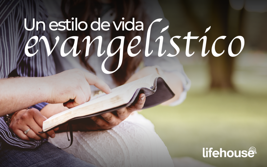 Un estilo de vida evangelístico