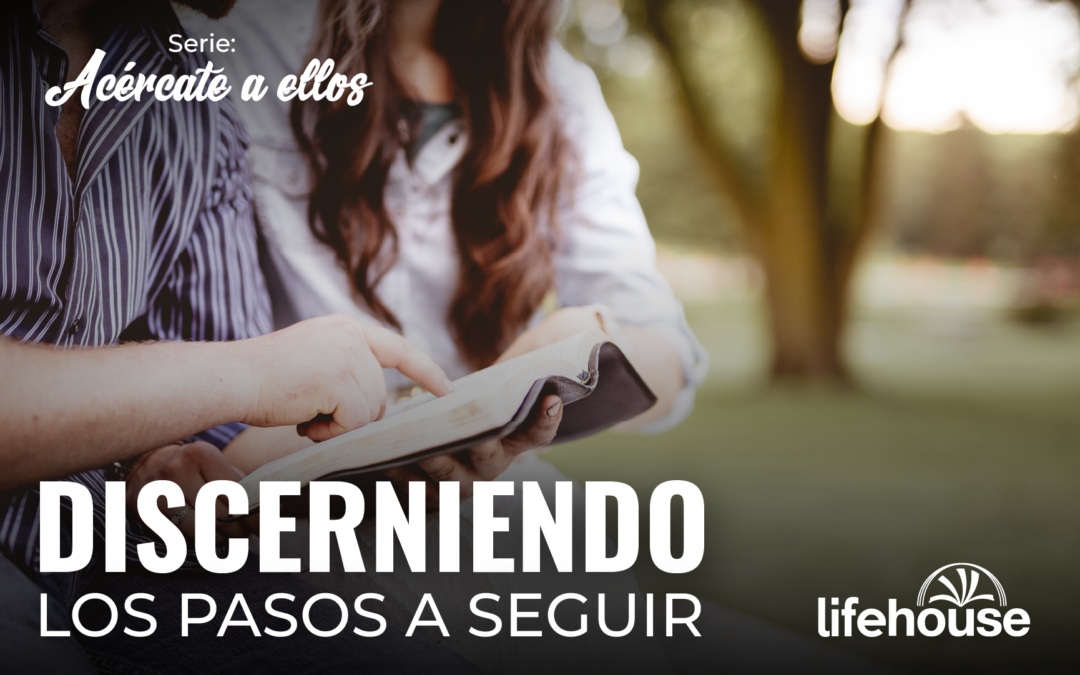 Discerniendo los pasos a seguir