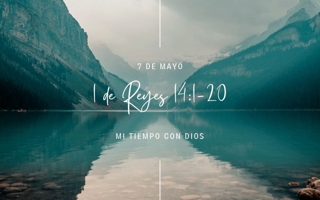 En mi tiempo con Dios de hoy. 1 Reyes 14: 1-20