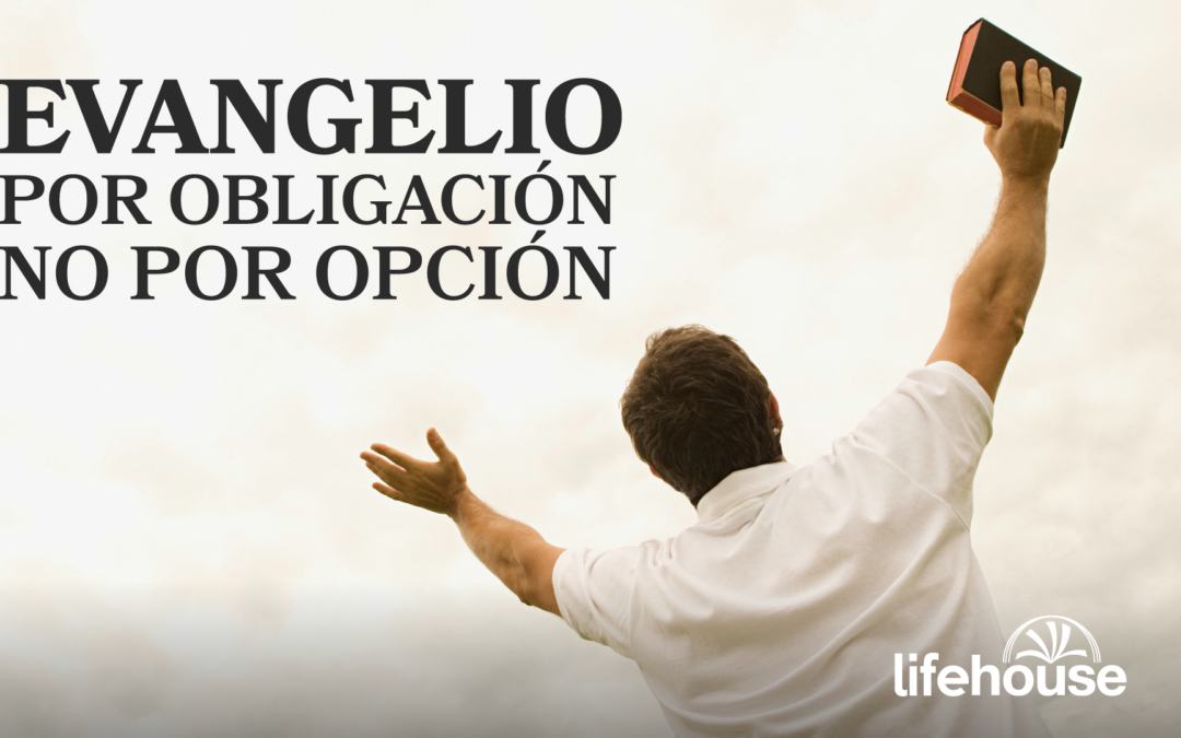 Evangelio por obligación no por opción