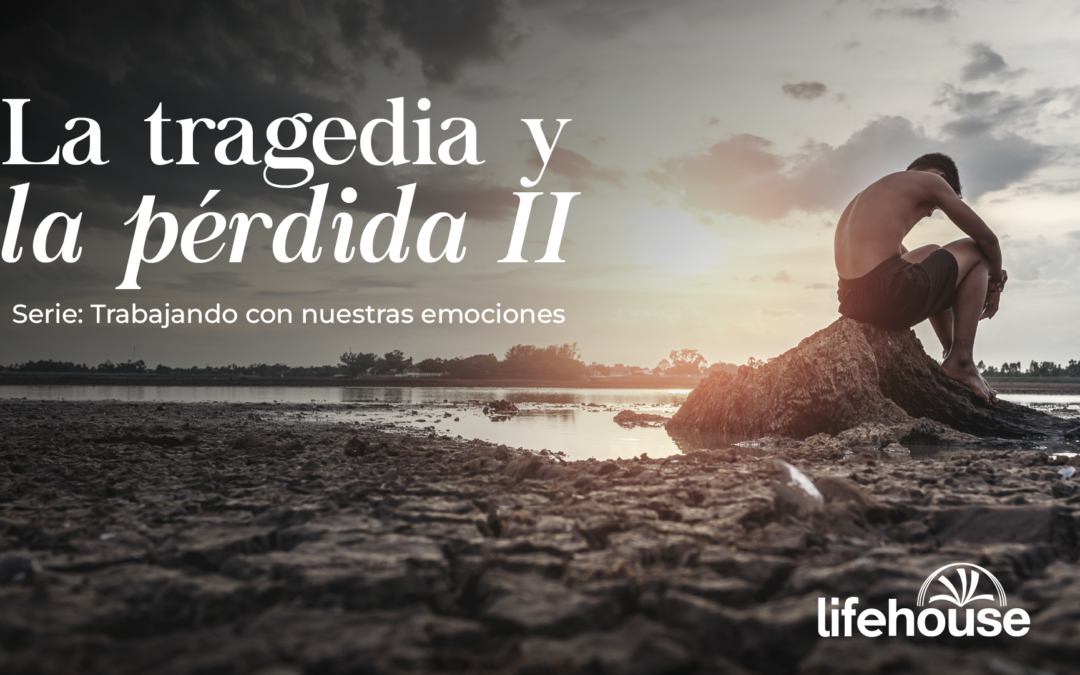 La tragedia y la pérdida II