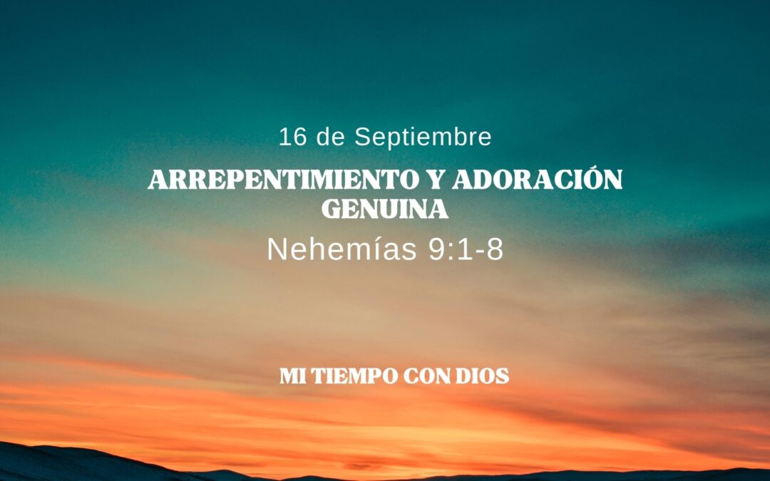 En mi tiempo con Dios de hoy. Nehemias 9: 1-8