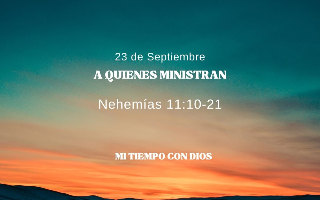 En mi tiempo con Dios de hoy. Nehemias 11: 10-21