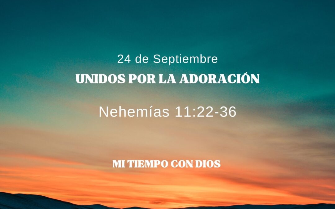 En mi tiempo con Dios de hoy. Nehemias 11: 22-36