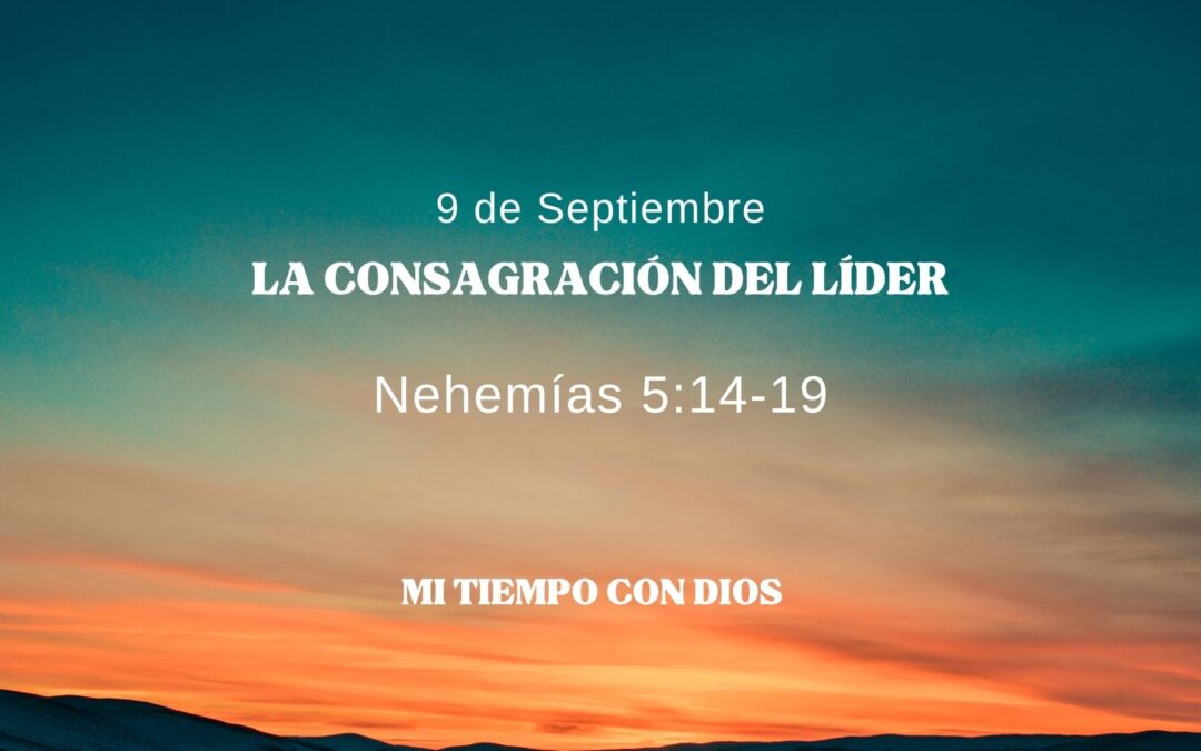 En mi tiempo con Dios de hoy. Nehemias 5: 14-19