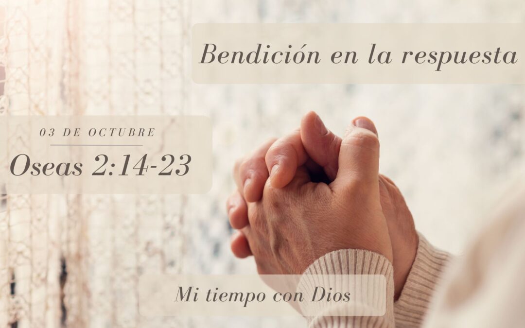 En mi tiempo con Dios de hoy. Oseas 2: 14-23