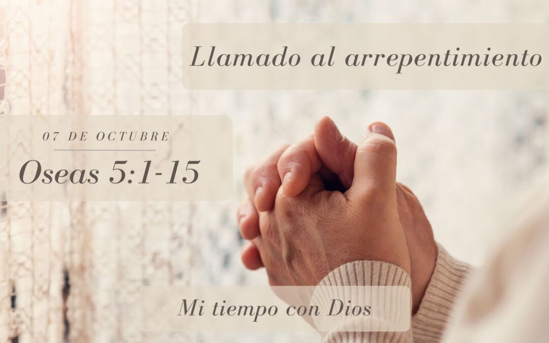 En mi tiempo con Dios de hoy. Oseas 5: 1-15